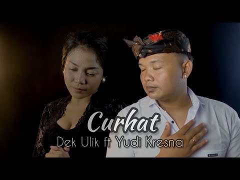 DEK ULIK ft YUDI KRESNA - CURHAT (Cover by Sandya Bali Music)