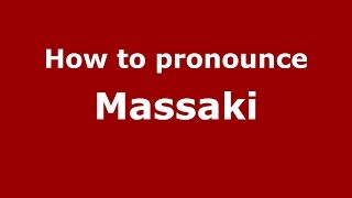 How to pronounce Massaki