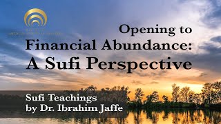 Opening to Divine Abundance: A Sufi Path Beyond Manifestation