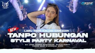 Download lagu DJ TANPO HUBUNGAN STYLE PARTY TERBARU 2K26 VIRAL TIKTOK COCOK UNTUK KARNAVAL mp3 Download lagu DJ TANPO HUBUNGAN STYLE PARTY TERBARU 2K26 VIRAL TIKTOK COCOK UNTUK KARNAVAL mp3