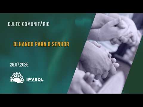 Olhando para o Senhor (2 Cr 20) 26/07/2026 I Camilo Amaro I 19:00 h
