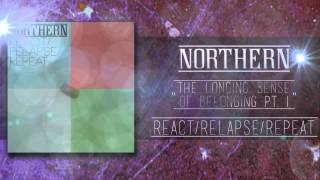 Northern- The Longing Sense Of Belonging Pt.I