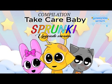 Compilation Take Care Baby Sprunki Incredibox || Upgrade Version/Part 2.