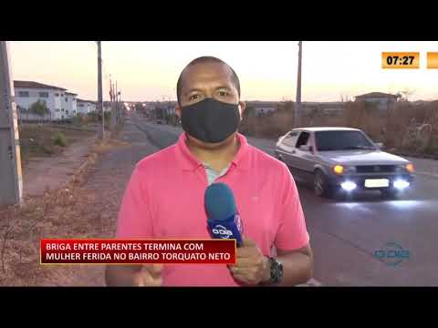 Briga entre parentes termina com mulher agredida no residencial Torquato Neto 16 09 2020