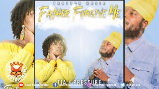 Tia Ft. Pressure Busspipe - Father Forgive Me [Love Rapture Riddim] March 2020