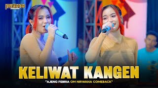 Download lagu KELIWAT KANGEN / KANGEN - AJENG FEBRIA OM NIRWANA COMEBACK mp3 Download lagu KELIWAT KANGEN / KANGEN - AJENG FEBRIA OM NIRWANA COMEBACK mp3