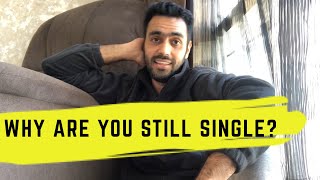 Why are you still single | Ravinder Singh