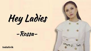 Hey Ladies - Rossa | Lirik Lagu