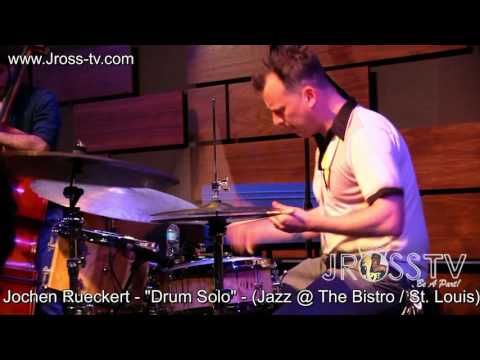 James Ross @ Jochen Rueckert - "Drum Solo" - (Jazz @ The Bistro) - www.Jross-tv.com