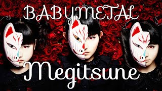 Download lagu BABYMETAL - Megitsune (lyrics Japanese-English) mp3
