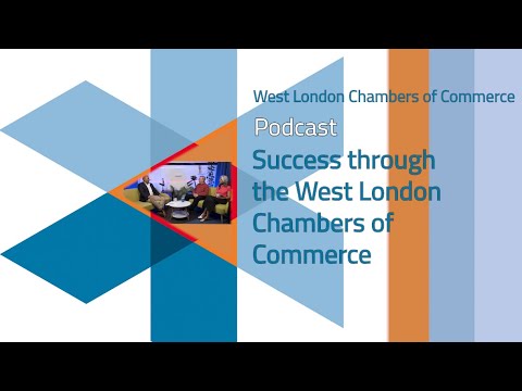 Podcast - Success through West London Chambers of Commerce