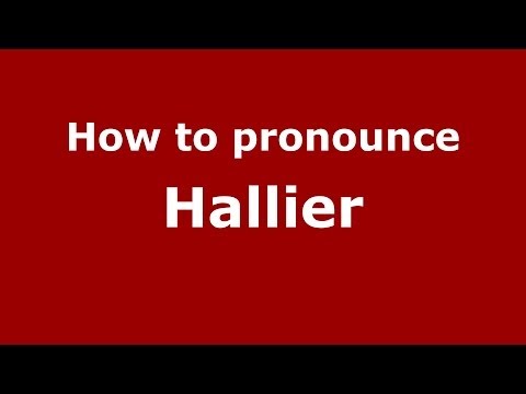 How to pronounce Hallier