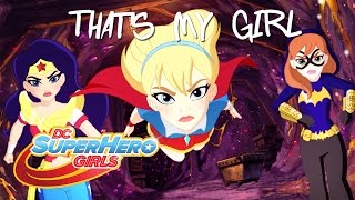 DC Super Hero Girls & Fifth Harmony’s “That’s My Girl” Lyric Video | DC Super Hero Girls