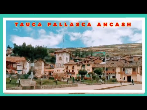 TAUCA-PALLASCA-ANCASH 