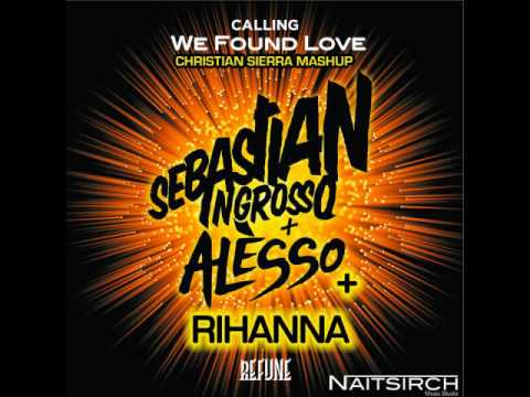 Sebastian Ingrosso & Alesso vs. Rihanna - We Calling Love (Christian Sierra Mashup)