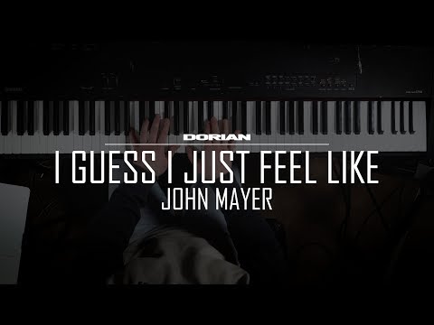 John Mayer - I Guess I Just Feel Like - Piano Cover