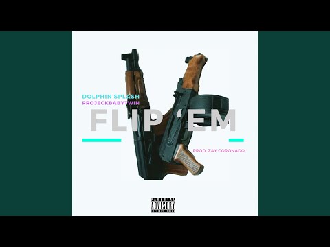Flip 'Em (feat. ProjeckBabyTwin)