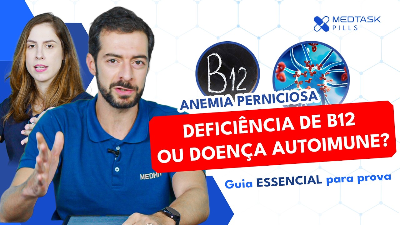 Anemia Perniciosa Atualizada! o que mudou e como pode cair na residência MedtskPills #04