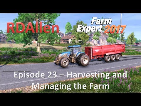Farm Expert 2017 E23 - Harvesting and Managing the Farm