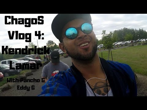 ChagoS Vlog 4: Kendrick Lamar Concert! (Feat. Pancho Gomez & Eddy G)