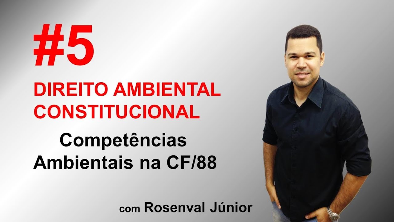 Direito Ambiental para Concursos e OAB - Competências Ambientais na CF/88 - Prof. Rosenval Júnior