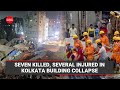 Seven killed, several injured in Kolkata building collapse