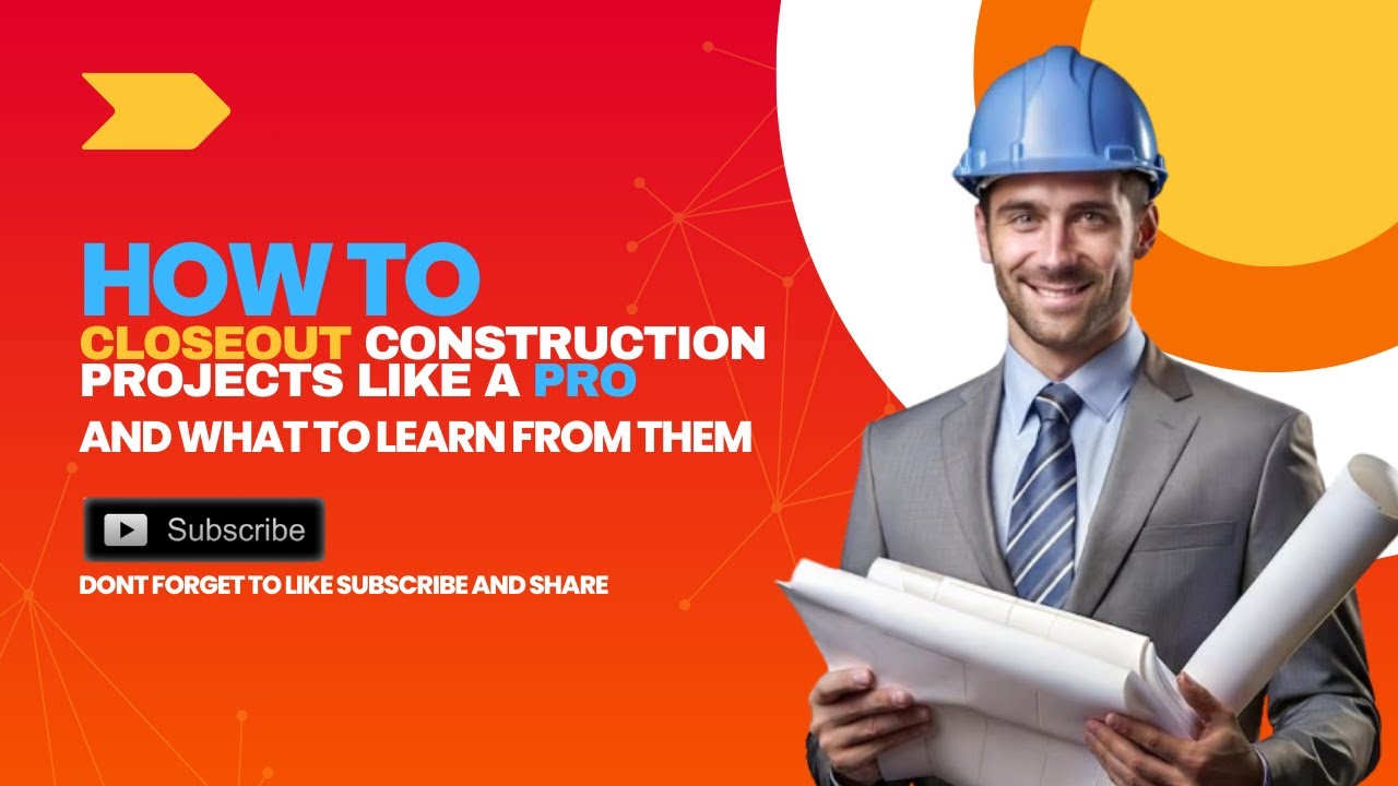 How to Closeout Construction Projects like a PRO