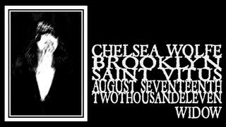 Chelsea Wolfe - Widow (Saint Vitus 2011)