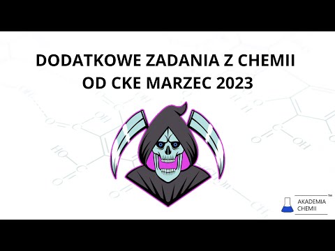Dodatkowe zadania z chemii od CKE marzec 2023