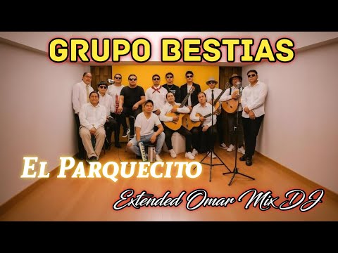 Grupo Bestias - El Parquecito  Extended Omar Mix DJ