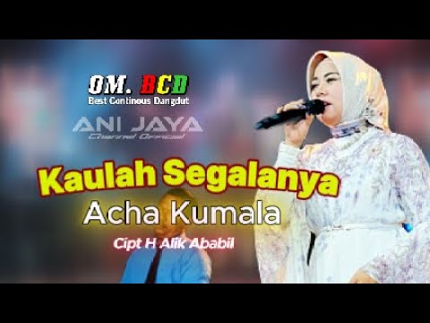 YOU ARE EVERYTHING - ACHA KUMALA BCD Best Continuous Dangdut // Anijaya Audio