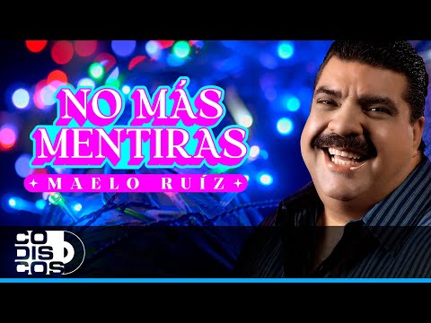 No Mas Mentiras - Maelo Ruiz