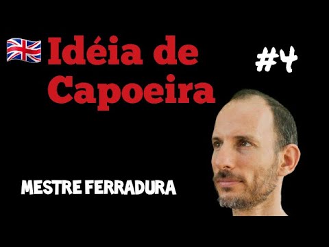 Idéia de Capoeira #4 - Mestre Ferradura