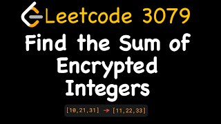 YouTube video 'Leetcode 3079: Find the Sum of Encrypted Integers'