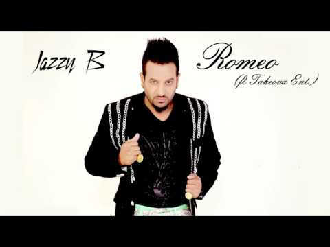 Jazzy B - Romeo (Ft Takeova Ent.) (Audio Hq/hd)