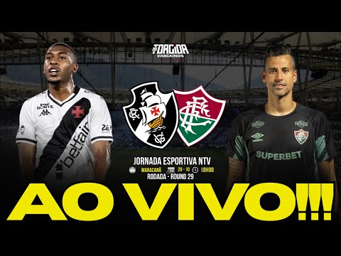 VASCO X FLUMINENSE AO VIVO!!!  DIRETO DO MARACANÃ - 28ª RODADAA DO CAMPEONATO BRASILEIRO.