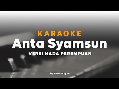 Anta Syamsun - Muhajir, Muhajar & Syaiful Rizal || KARAOKE NADA PEREMPUAN