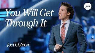 You Will Get Through It — Look For God | Joel Osteen