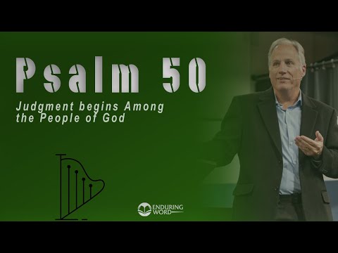 Psalm 50 - Judgment Begins Among the People of God