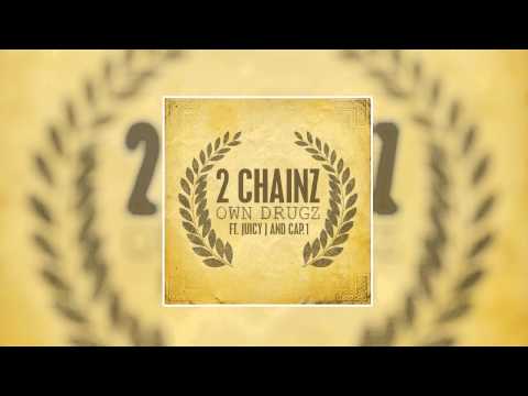 2 Chainz - Own Drugz (feat. Juicy J and Cap. 1)