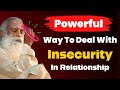 How To Stop Being insecure & improve Your Confidence | Sadhguru Satsang