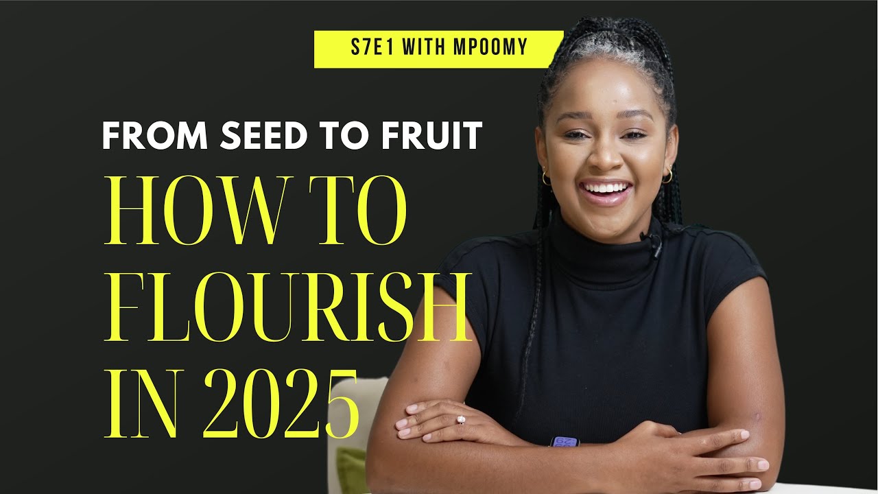 From Seed to Fruit: How to Flourish in 2025