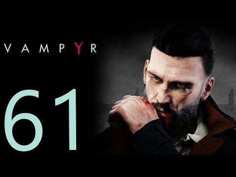 Vampyr playthrough pt61 - As If It Couldn't Get Rougher!