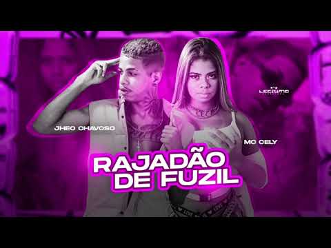 JHEO CHAVOSO E MC CELY - RAJADÃO DE FUZIL - MÚSICA NOVA