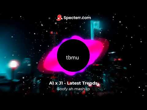 A1x J1 Latest Trends Goofy Ah Mashup
