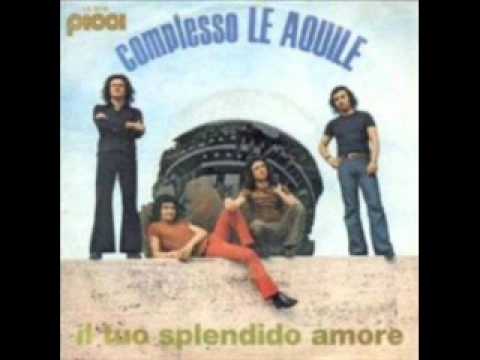 Rare Italian Prog - Le Aquile - Il tuo splendido amore (1973)