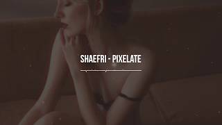 shaefri ✕ pixelate || electronic