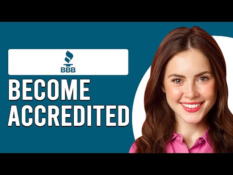 How To Become BBB Accredited (How To Get BBB Accreditation For Your Business)