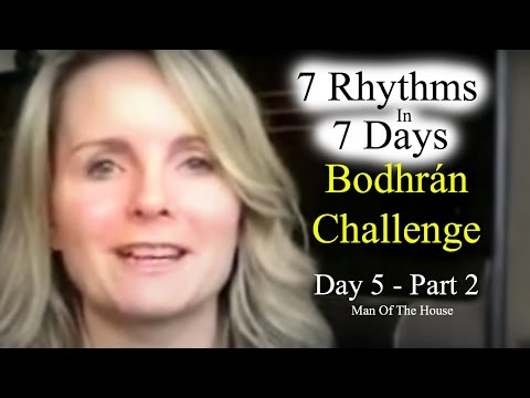 Day 5 Part 2 "How To Play Bodhran" To Man Of The House Reel 7 Rhythms In 7 Days Bodhran Challenge