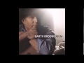 The originial version of Garth Brooks' latest hit ...